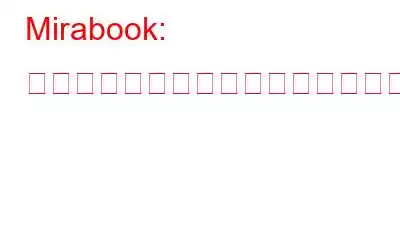 Mirabook: スマートフォンのパワーを解き放つ
